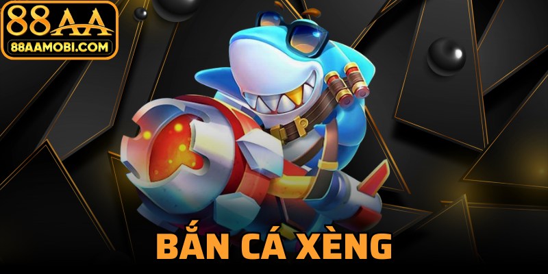 Bắn Cá Xèng