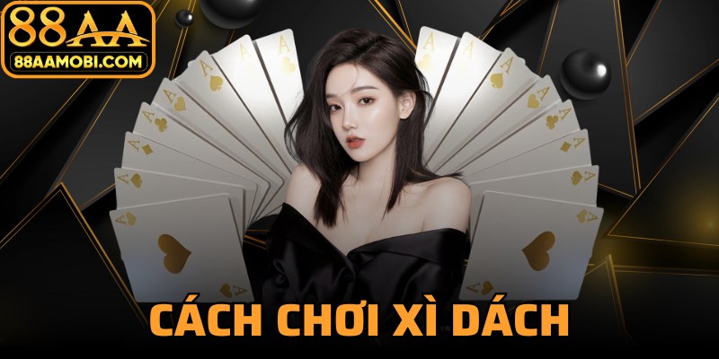 Cách Chơi Xì Dách