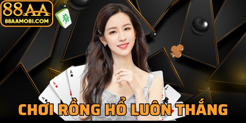 Chơi Rồng Hổ Luôn Thắng